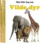 Min lille bog om Vilde dyr - Børnebog